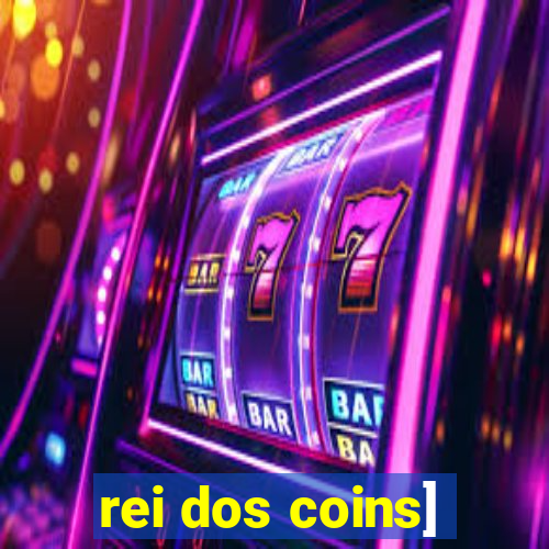 rei dos coins]